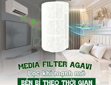MEDIA FILTER AGAVI - LỌC KHÍ MẠNH MẼ, BỀN BỈ THEO THỜI GIAN